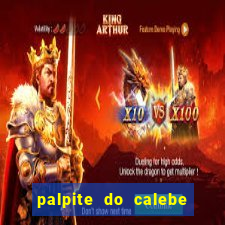 palpite do calebe para hoje